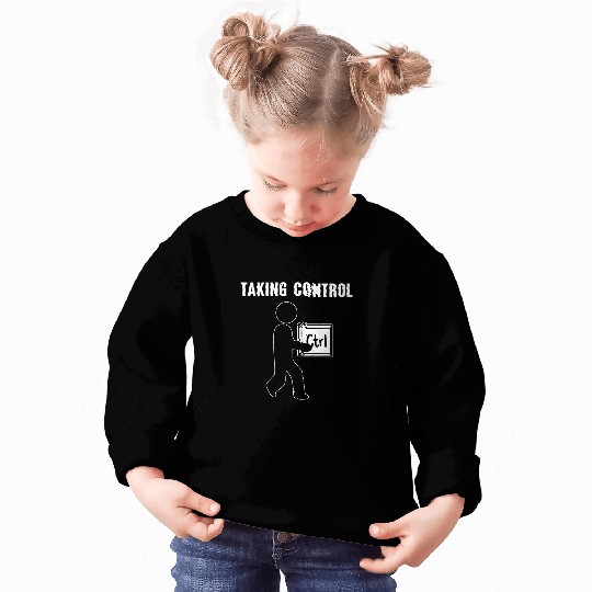 Taking Control Computer Programmer Sweatshirts