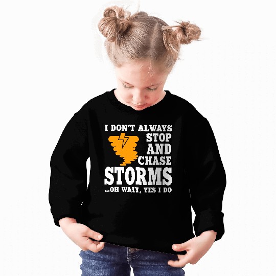 Funny Storm Chaser Apparel Storm Chasing Tornadoes Hurricane Sweatshirts