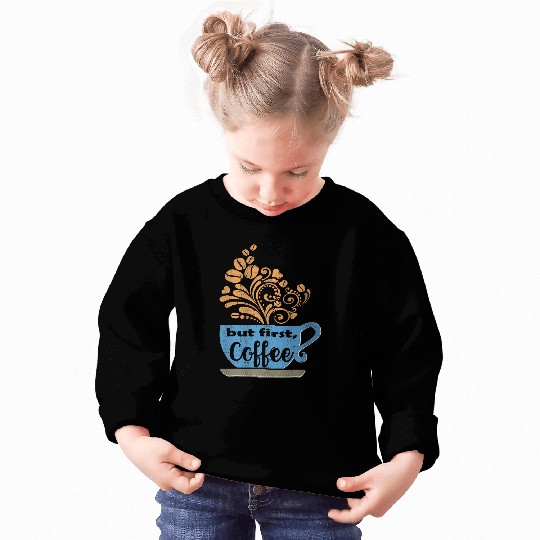 Coffee Fun But First Coffee Blue Java Mug Sweatshirts