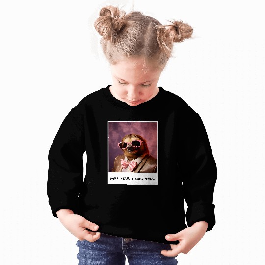 Sloth Pet Funny Toe Licking Sloth Hell Yeah I Suck Toes Sweatshirts