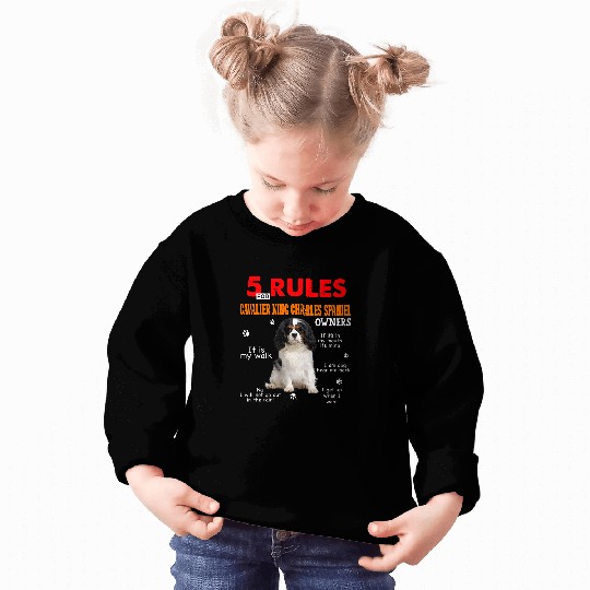 5 Rules For Cavalier King Charles Spaniel Owners Sweatshirts