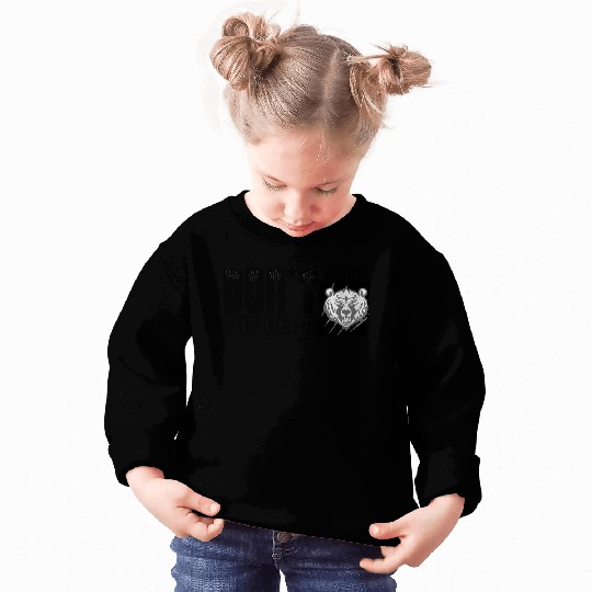 Dont Poke The Bear Sweatshirts