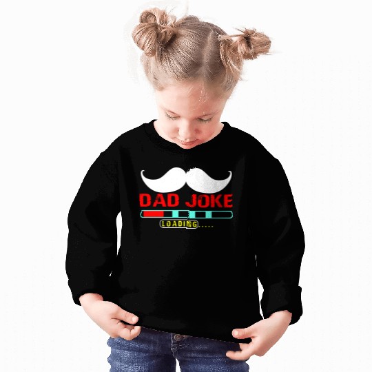 dad joke loading Gift for Daddy Sweatshirts