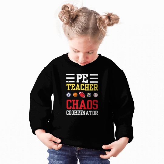 PE Teacher Funny Chaos Coordinator Teaching Gift Sweatshirts