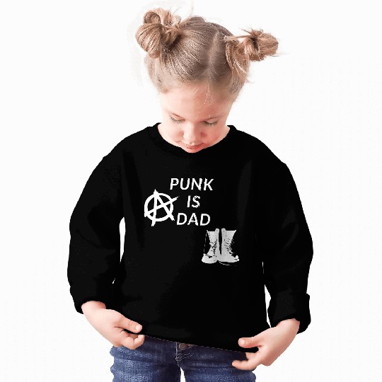 Punk is Dad Sweatshirts