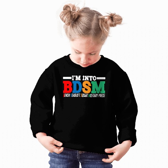 Im Into BDSM Bench Squat Deadlift Military Press16 Sweatshirts
