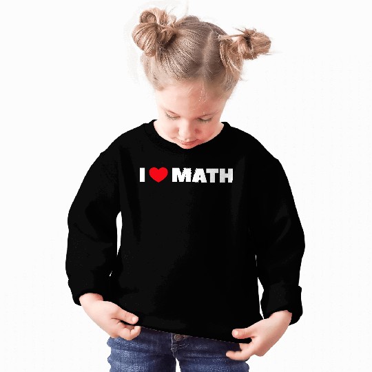 I Love Math Sweatshirts