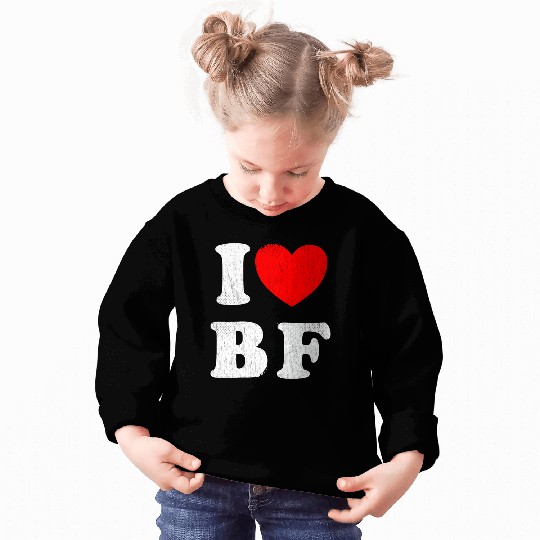 I Love BF I Love my Boyfriend Sweatshirts
