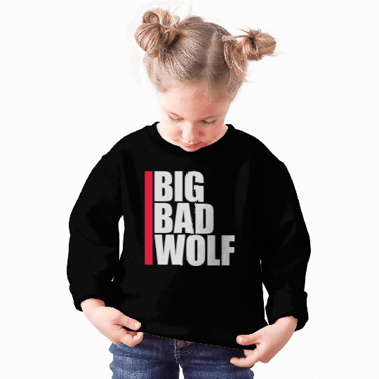 big bad wolf quote Sweatshirts