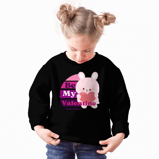 Be My Valentine Sweatshirts