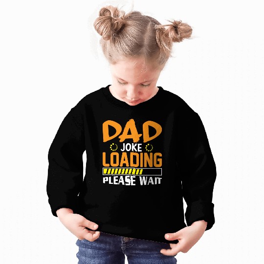 Dad jake loading please wait Sweatshirts