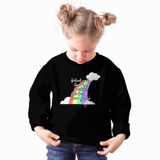 Behind Every Storm Is A Beautiful Rainbow Never Gi Sweatshirts