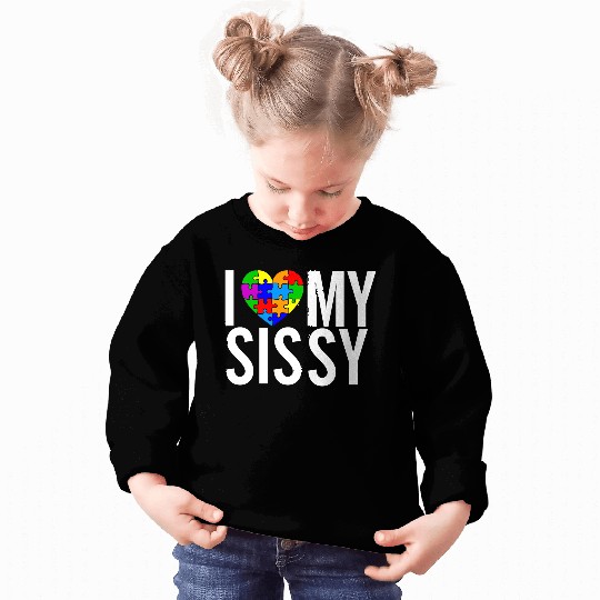 I Love My Sissy Sweatshirts