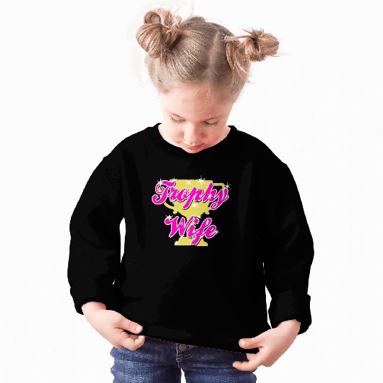 Trophy Wife Sweatshirts