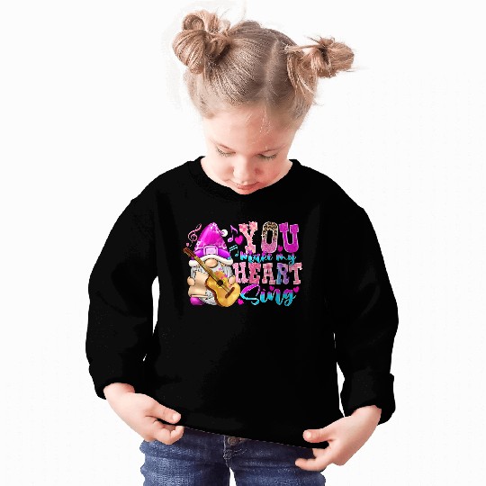 You Make My Heart Sing Sweatshirts