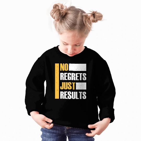 No Regrets Just Results distress grunge typography Sweatshirts