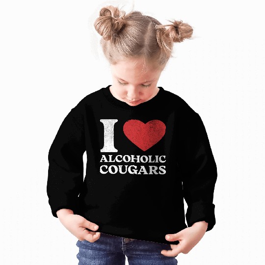 I Love Alcoholic Cougars Sweatshirts