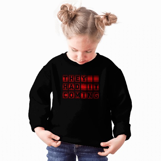 They Had It Coming - Chicago Musical Sweatshirts