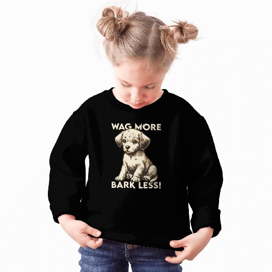 Wag More, Bark Less Sweatshirts