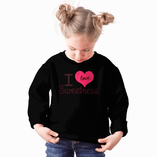 I Love Sweetness Sweatshirts, Cute Valentine’s Gift