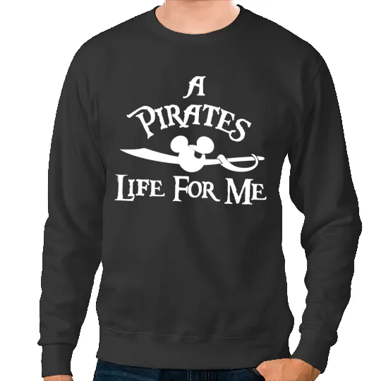 Disney Cruise Pirates Sweatshirts, A Pirates Life For Me Sweatshirts, Pirate Night Sweatshirts, Pirate Sweatshirts