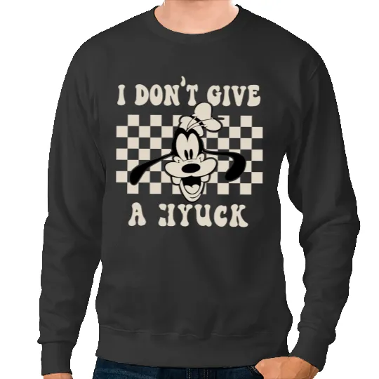 Goofy I Don't Give A Hyuck  Sweatshirts, Disney Goofy Sweatshirts