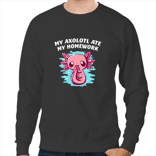 Axolotls Animals My Axolotls Ate My Homework Salamander Student Axolotls Pet 21 Axo Sweatshirts