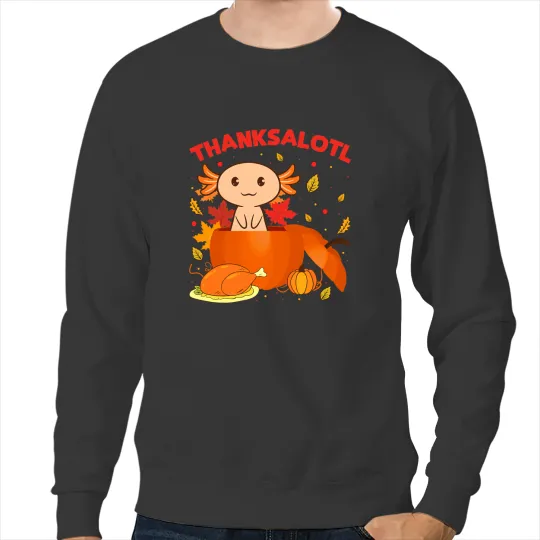 Axolotls Animals Thanksgiving Axolotls Thanksalotl Salamander Turkey Axo Sweatshirts