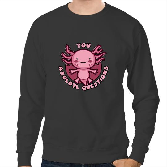 Axolotls Animals You Axolotls Questions Salamander Cute Axolotls Axo Sweatshirts