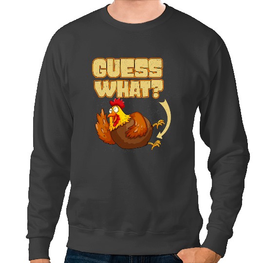 Chicken Poultry Guess What Chicken Butt 87 Sweatshirts