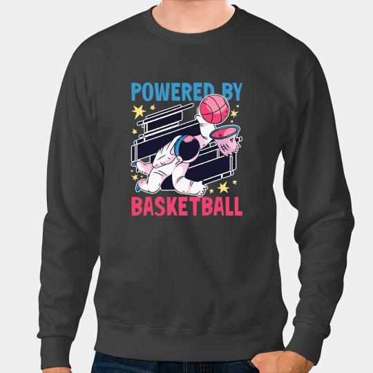Basketball Gift Astronauts Powered by Basketball with a Astronaut Sweatshirts
