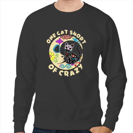 black cats Paws One Cat Short Of crazys Sugar Skull Moon and Kitten 2 Sweatshirts