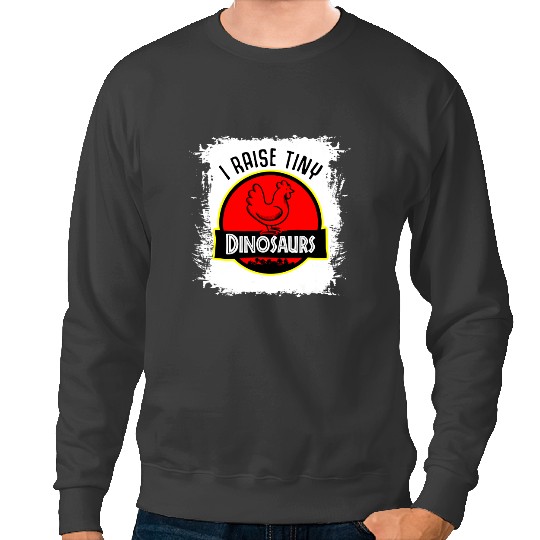 Chicken Poultry Bleached I Raise Tiny Dinosaurs Chicken Lover Sweatshirts