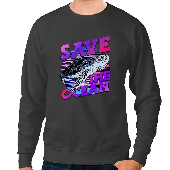 KV9 Turtle Save The Ocean Nature Advocacy Sea Turtle Earth Day Sweatshirts