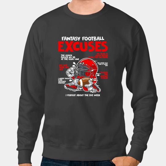 Football Gift Fantasy Football Excuses 2Football Player Fantasy Football Sweatshirts