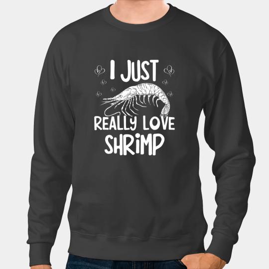 Shrimp Gift 2Seafood Fan Seafood Whisperer Crab Lover 21 Sweatshirts