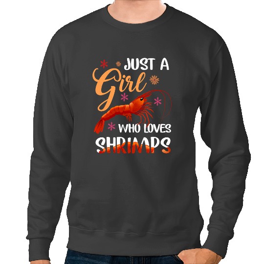 Shrimp Gift Just Girl Who Loves Shrimps Cute Shrimp Lover Sweatshirts