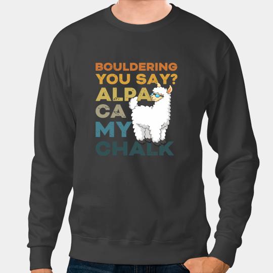 Lama Llama Bouldering You Say Alpaca My Chalk Funny Boulder Climbing Sweatshirts