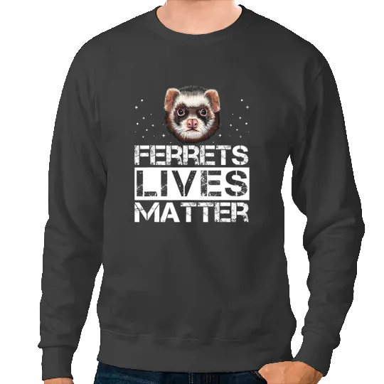 Ferret Gift Lives Matter Cool Ferret Lover Sweatshirts