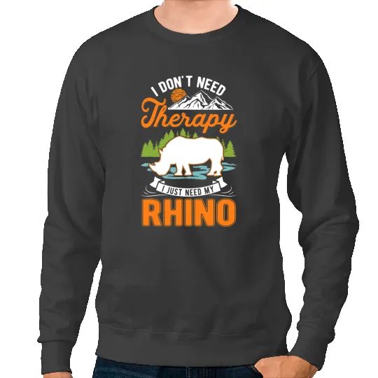 Rhino Gift Therapy Rhino Rhinoceros Rhino 1 Sweatshirts