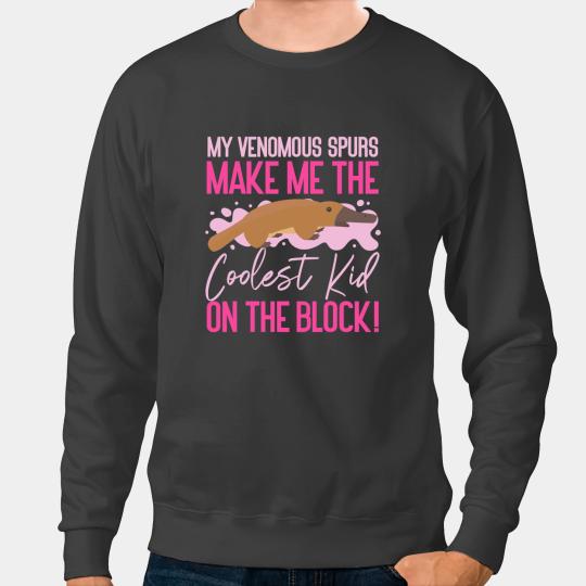 Platypus Gift for Girls My Venomous Spurs Make Me Sweatshirts
