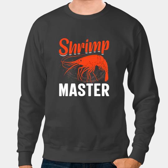 Shrimp Gift Master 21 Sweatshirts
