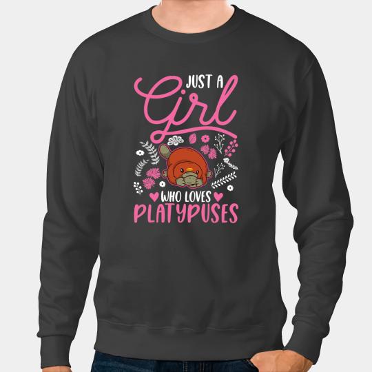 Platypus Gift Just a girl who loves Platypuses4 Sweatshirts