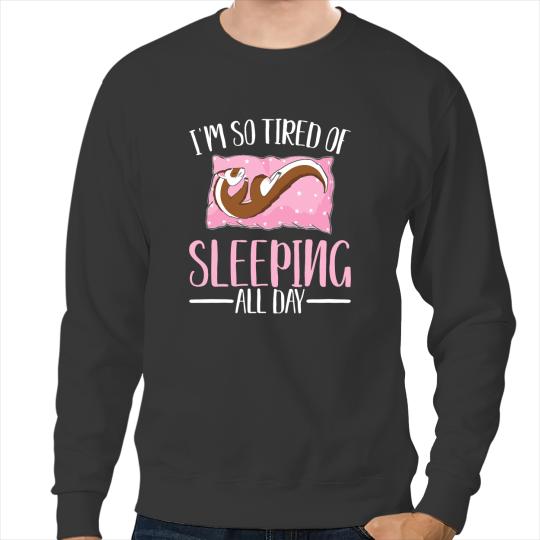 Ferret Gift Ironic Saying Cute Ferret Im So Tired Of Sleeping All Day Sweatshirts