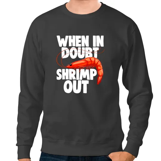 Shrimp Gift When In Doubt Shrimps Out Funny Women Prawn Foodie Love Sweatshirts