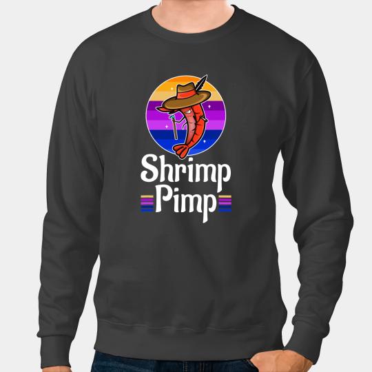 Shrimp Gift Pimp 21 Sweatshirts