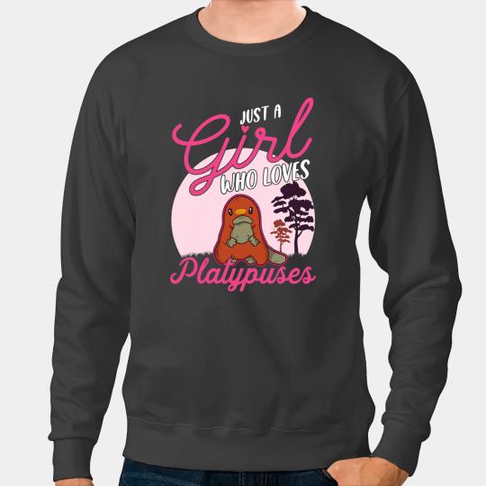 Platypus Gift Just a girl who loves Platypuses45 Sweatshirts
