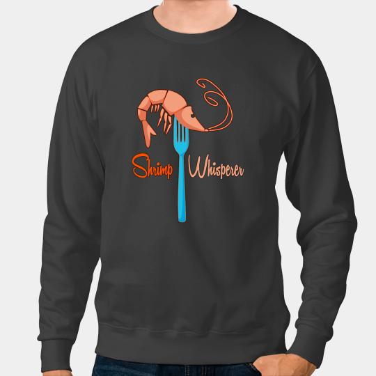 Shrimp Gift Whisperer Shrimps Seafood lover Sweatshirts