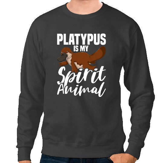 Platypus Gift Platypuses Is My Spirit Animal Funny Pet Owner Aussie Sweatshirts