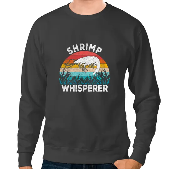 Shrimp Gift Whisperer Shrimp Lover Funny Shrimp Quote Retro Sweatshirts